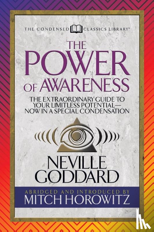 Neville, Horowitz, Mitch - The Power of Awareness (Condensed Classics)