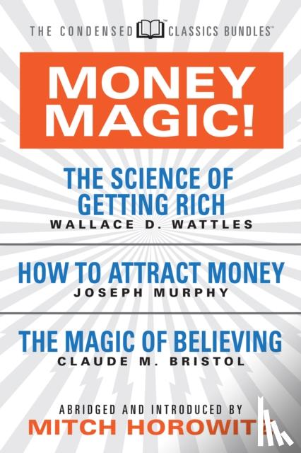 Wattles, Wallace D., Murphy, Joseph - Money Magic! (Condensed Classics)
