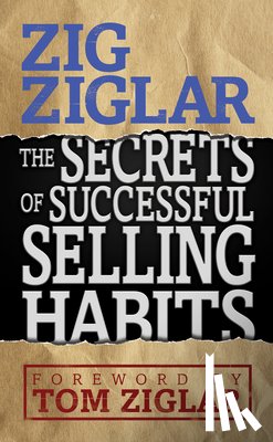 Ziglar, Zig - The Secrets of Successful Selling Habits