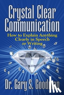 Goodman, Dr. Gary S. - Crystal Clear Communication