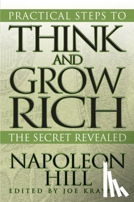 Hill, Napoleon - Practical Steps to Think and Grow Rich