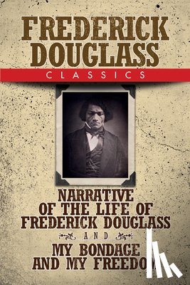 Douglass, Frederick - Frederick Douglass Classics
