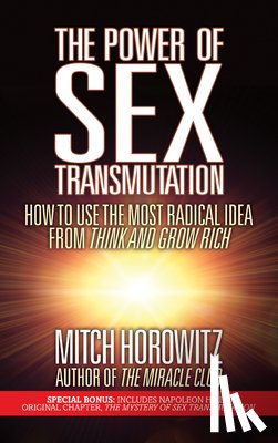 Horowitz, Mitch - The Power of Sex Transmutation