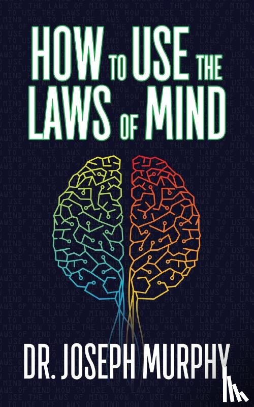 Murphy, Dr. Joseph - How to Use the Laws of Mind