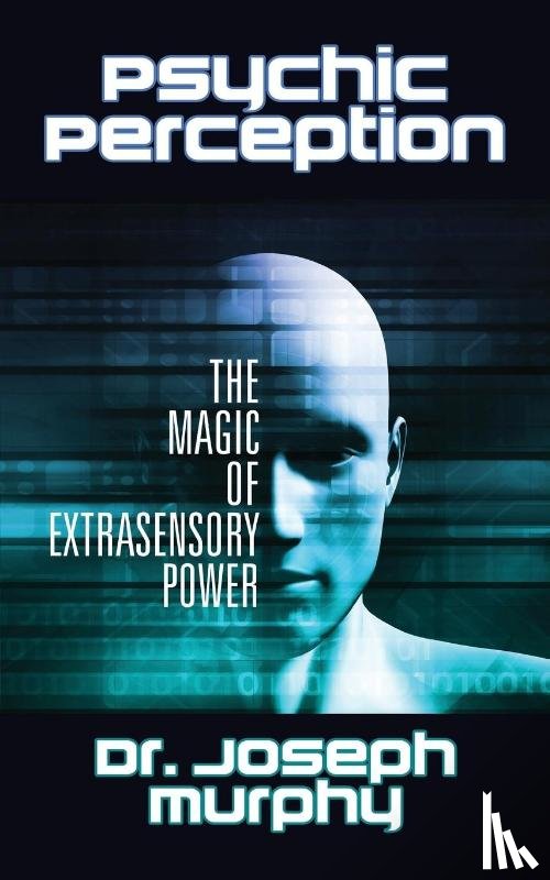 Murphy, Dr. Joseph - Psychic Perception