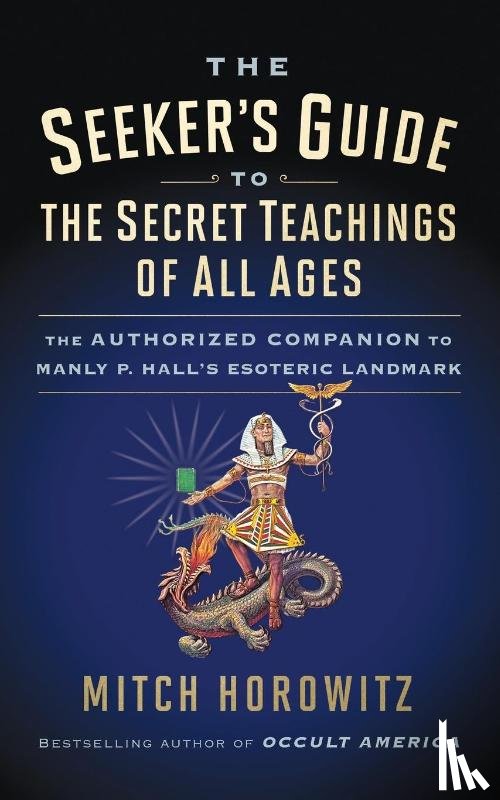 Horowitz, Mitch - The Seeker's Guide to The Secret Teachings of All Ages