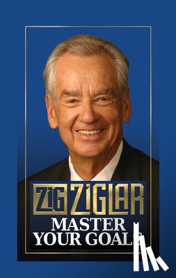 Ziglar, Zig - Master Your Goals