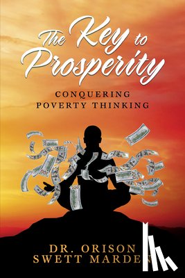 Marden, Dr. Orison Swett - The Key to Prosperity