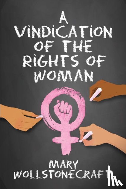 Wollstonecraft, Mary - A Vindication of the Rights of Women