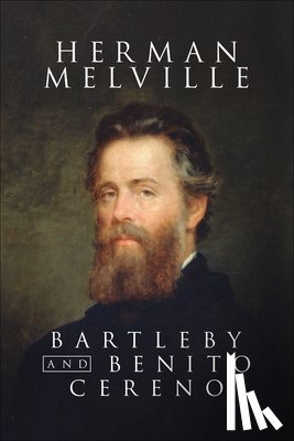 Melville, Herman - Bartelby and Benito Cereno