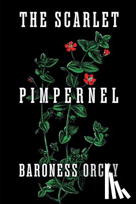 Orczy, Baroness - The Scarlet Pimpernel