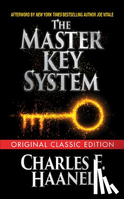 Haanel, Charles F. - The Master Key System (Original Classic Edition)