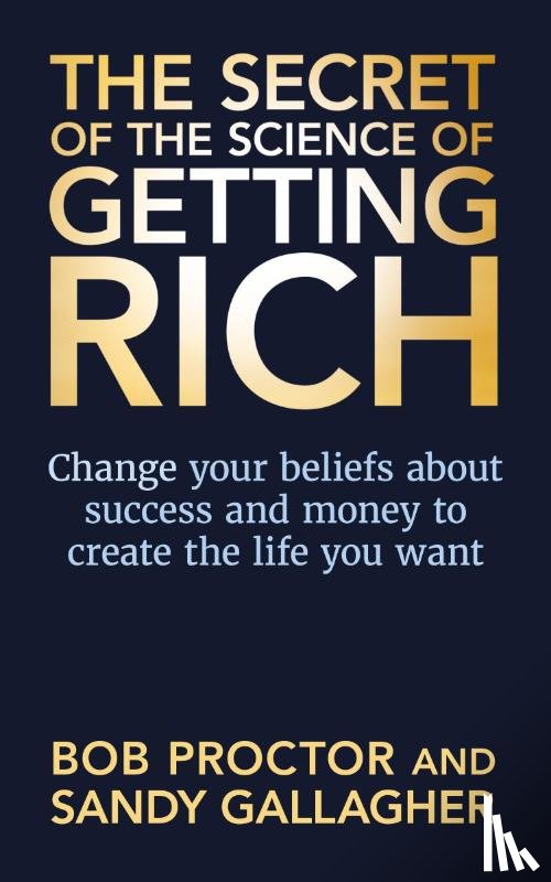 Proctor, Bob, Gallagher, Sandy - The Secret of The Science of Getting Rich