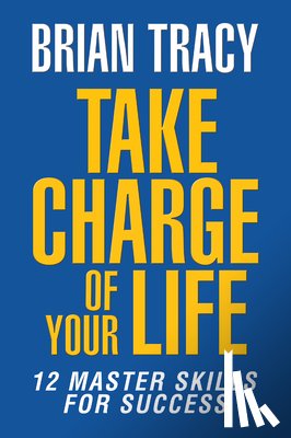 Tracy, Brian - Take Charge of Your Life