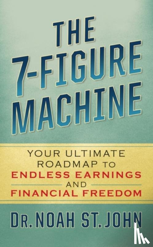 St. John, Noah - The 7-Figure Machine