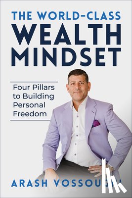 Vossoughi, Arash - The World Class Wealth Mindset