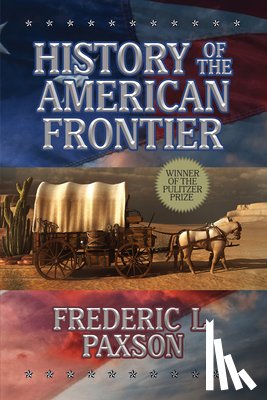 Paxson, Frederic L. - History of the American Frontier