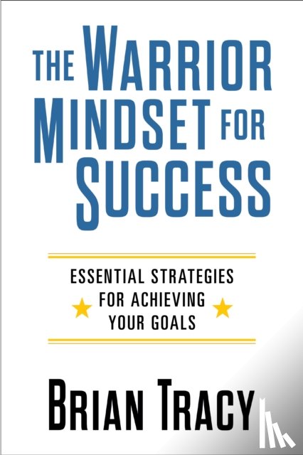 Tracy, Brian - The Warrior Mindset for Success