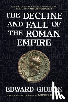 Gibbon, Edward - The Decline and Fall of the Roman Empire: A Modern Abridgment by Moses Hadas