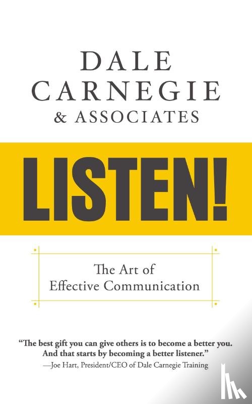 Carnegie & Associates, Dale - Listen!: The Art of Effective Communication