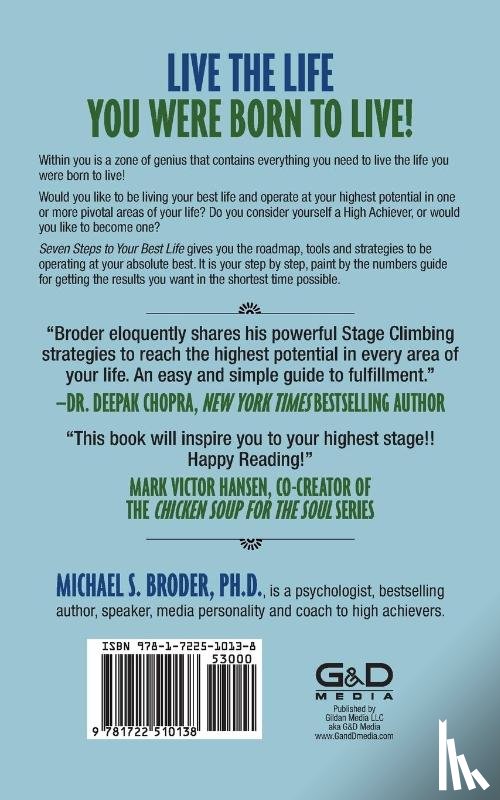 Broder, Michael S. - Seven Steps to Your Best Life: The Stage Climbing Solution For Living The Life You Were Born to Live