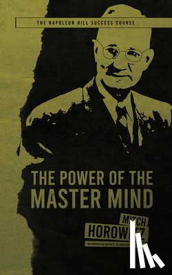 Horowitz, Mitch - The Power of the Master Mind