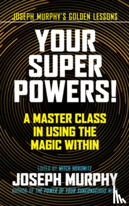 Murphy, Joseph - Your Super Powers!