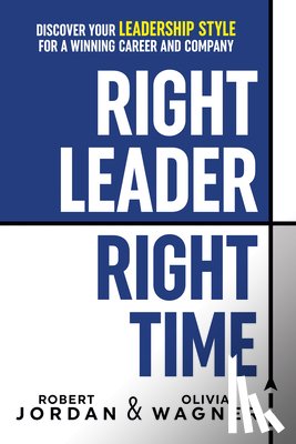 Jordan, Robert, Wagner, Olivia - Right Leader, Right Time