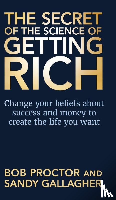 Proctor, Bob, Gallagher, Sandy - The Secret of The Science of Getting Rich