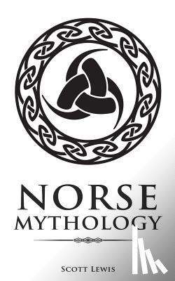 Lewis, Scott - Norse Mythology: Classic Stories of the Norse Gods, Goddesses, Heroes, and Monsters