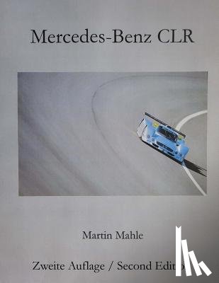 Mahle, Martin - Mercedes-Benz CLR: Bilingual: Deutsch - English