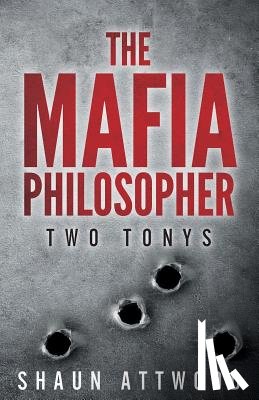 ATTWOOD, SHAUN - MAFIA PHILOSOPHER