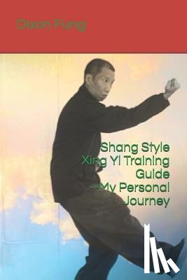 Ying, Tie - Shang Style Xing Yi Training Guide--My Personal Journey