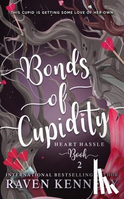 Kennedy, Raven - Bonds of Cupidity: A Fantasy Reverse Harem Story