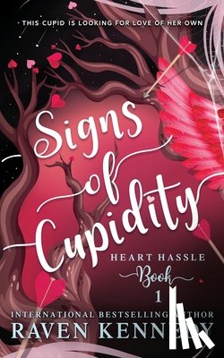 Kennedy, Raven - Signs of Cupidity: A Fantasy Reverse Harem Story