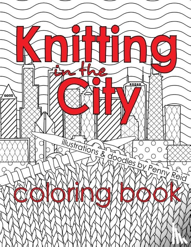 Reid, Penny - Knitting in the City Coloring Book