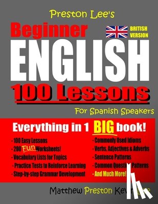 Preston, Matthew, Lee, Kevin - Preston Lee's Beginner English 100 Lessons For Spanish Speakers (British)