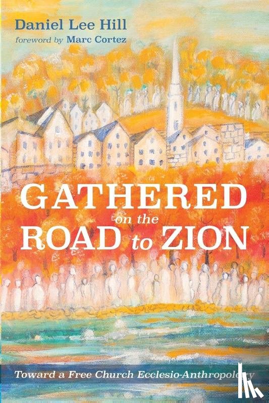 Hill, Daniel Lee - Gathered on the Road to Zion