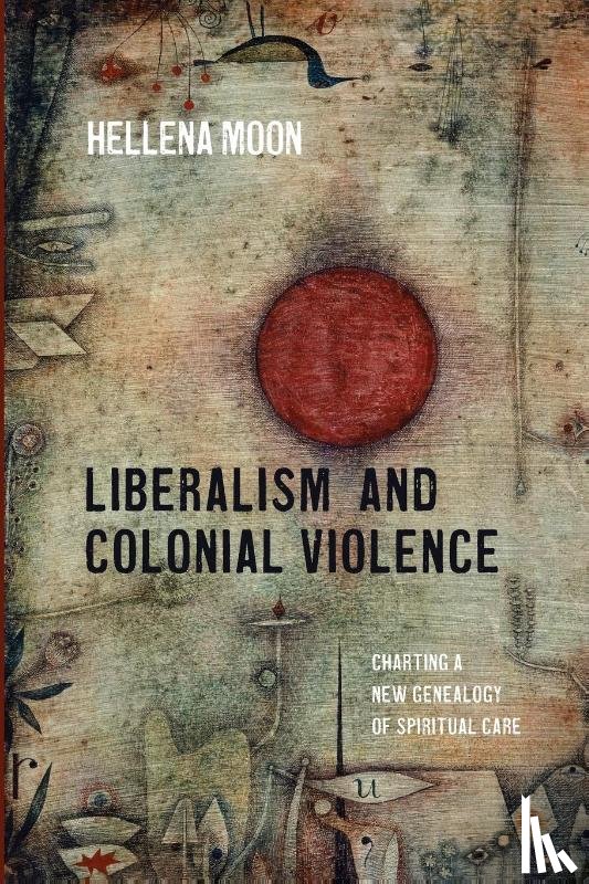 Moon, Hellena - Liberalism and Colonial Violence