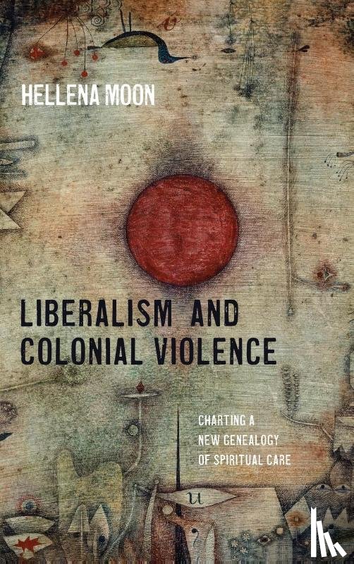 Moon, Hellena - Liberalism and Colonial Violence