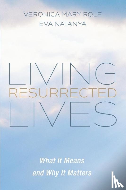 Rolf, Veronica Mary, Natanya, Eva - Living Resurrected Lives