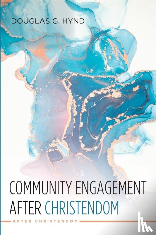 Hynd, Douglas G - Community Engagement after Christendom