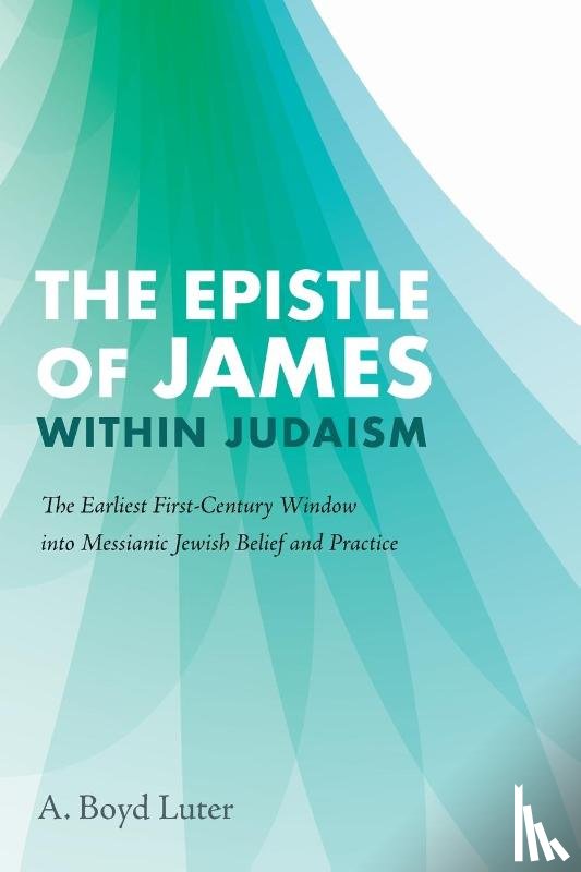 Luter, A. Boyd - The Epistle of James within Judaism