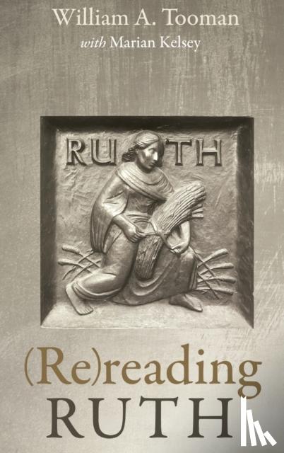 Tooman, William A, Kelsey, Marian - (Re)reading Ruth
