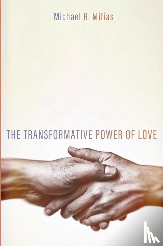 Mitias, Michael H - The Transformative Power of Love