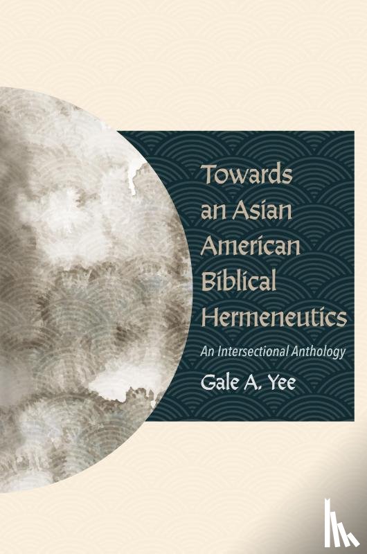 Yee, Gale A - Towards an Asian American Biblical Hermeneutics