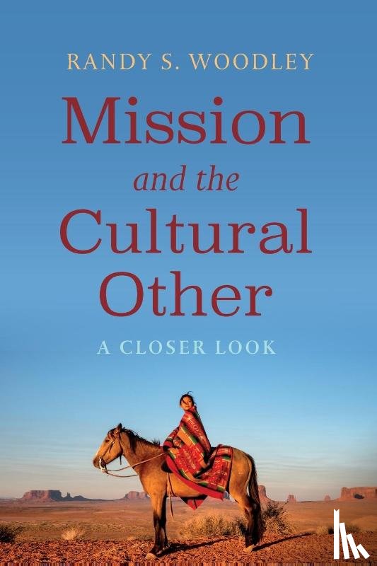 Woodley, Randy S - Mission and the Cultural Other
