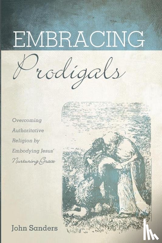 Sanders, John - Embracing Prodigals