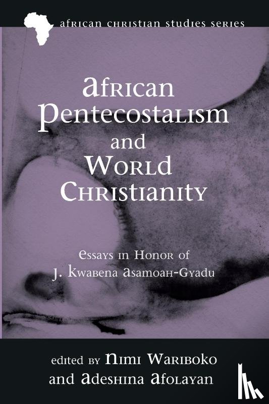  - African Pentecostalism and World Christianity