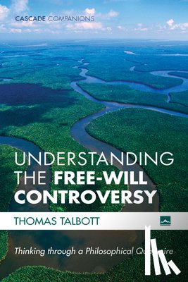 Talbott, Thomas - Understanding the Free-Will Controversy